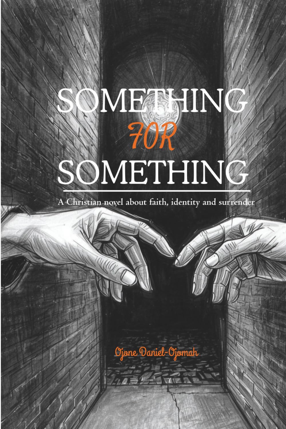Something for Something: A Christian Novel About Faith, Choice, and the Cost of Surrender