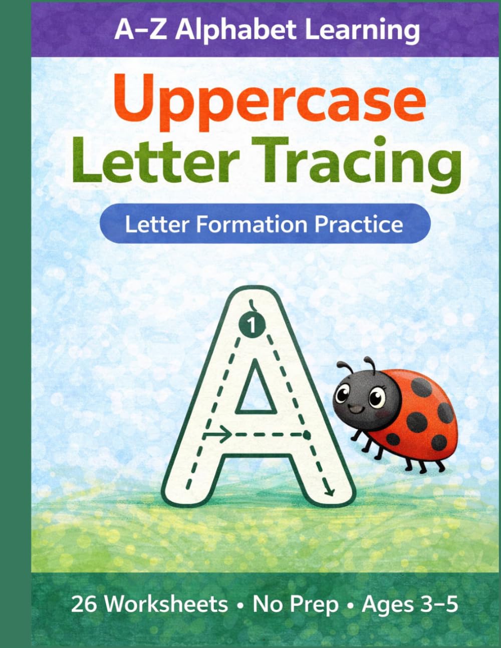 Uppercase Letter Tracing for Kids Ages 3-5: Fun Bug-Themed Alphabet Workbook | 26 No-Prep Pages for Preschool Handwriting & Capital Letter Formation Practice