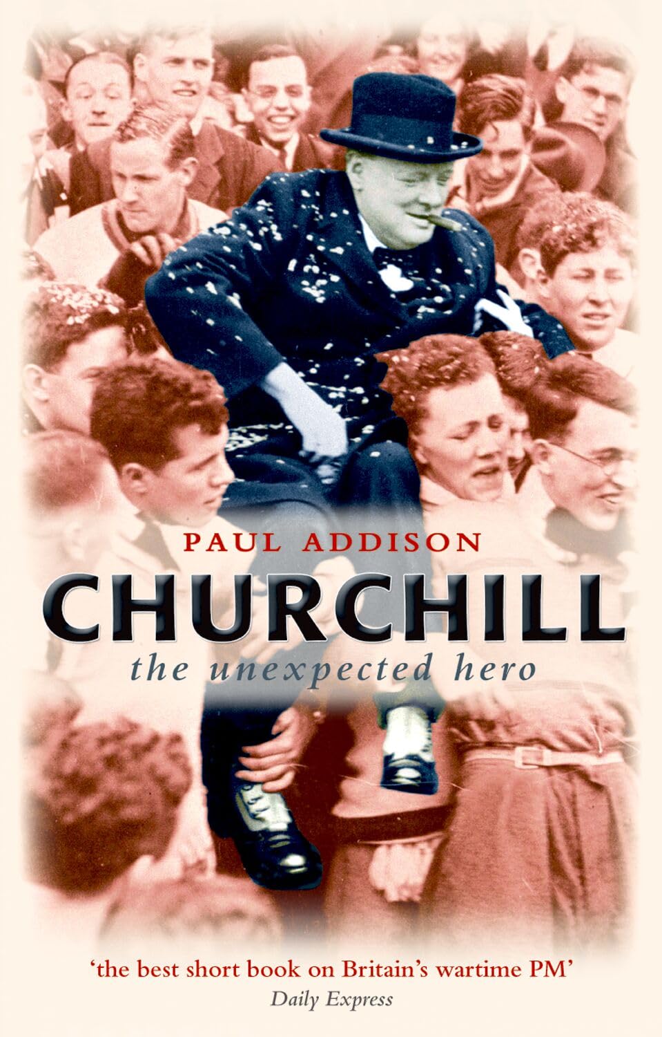 CHURCHILL:THE UNEXPECTED HERO PAPER: The Unexpected Hero