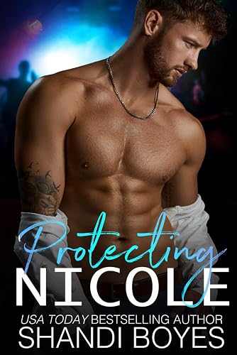 Protecting Nicole: A bodyguard romance
