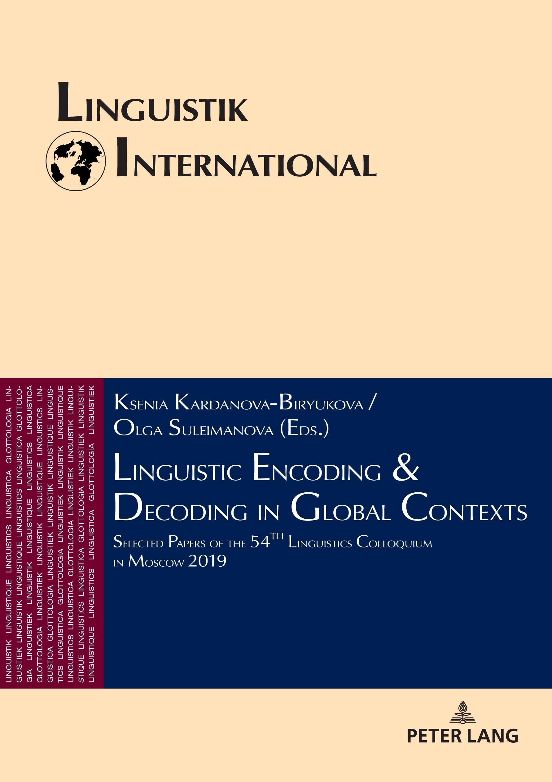 Linguistic Encoding & Decoding in Global Contexts: Selected Papers of the 54th Linguistics Colloquium in Moscow 2019 (Linguistik International)