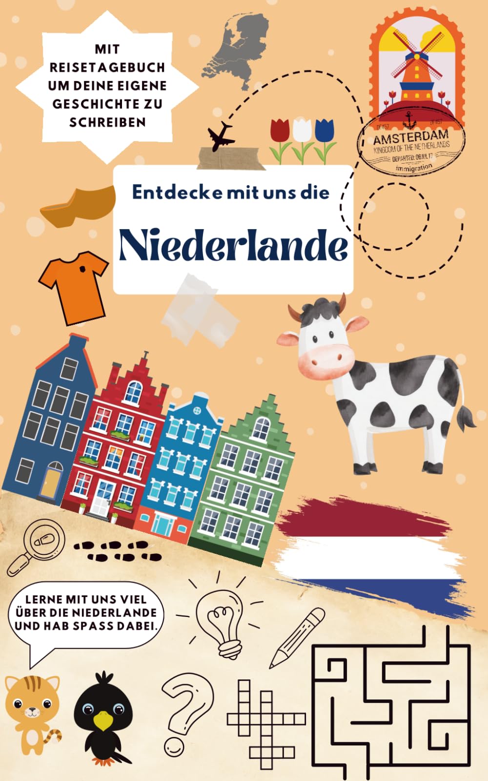 Entdecke mit uns die Niederlande: Reiseführer und Reisetagebuch für Kinder