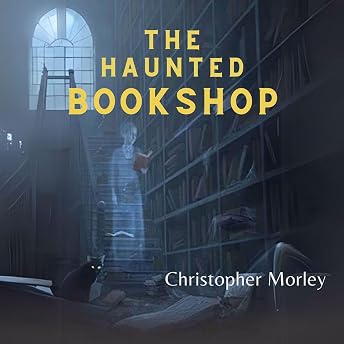 The Haunted Bookshop Audiobook by Christopher Morley episode artwork