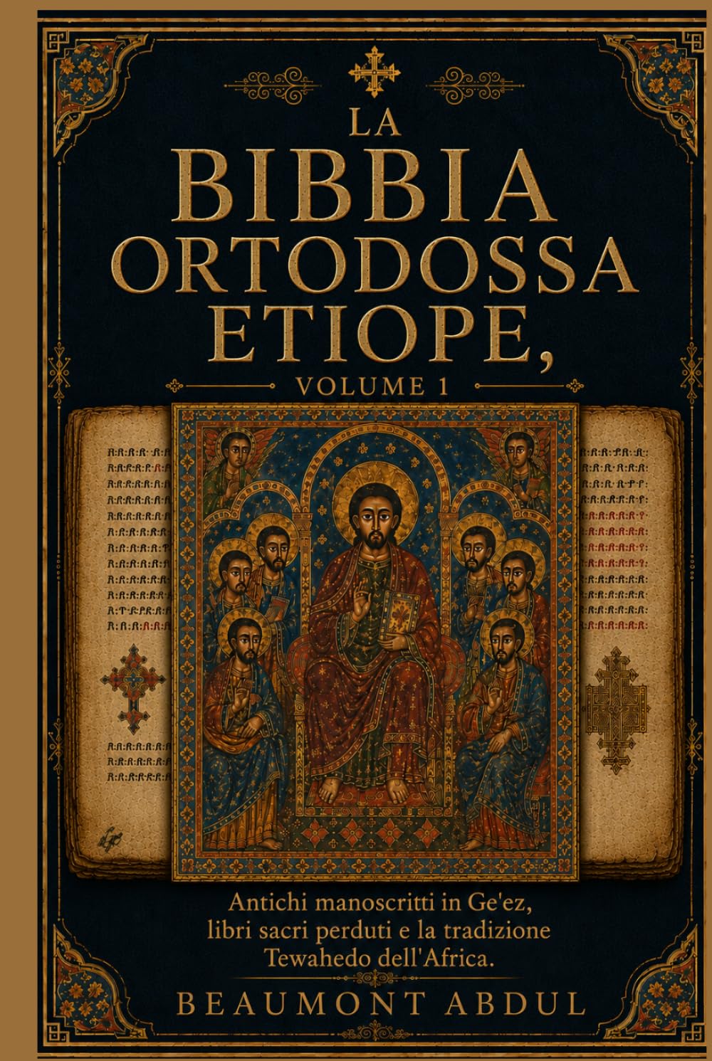 La Bibbia ortodossa etiope, Volume 1: Antichi manoscritti in Ge'ez, libri sacri perduti e la tradizione Tewahedo dell'Africa.