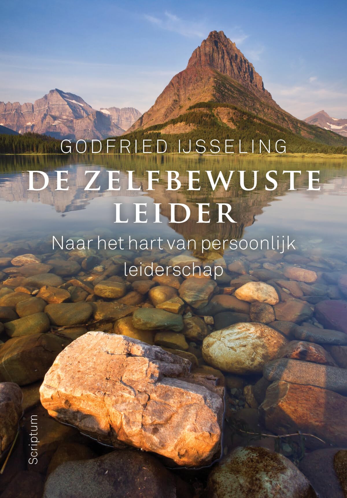 De zelfbewuste leider: naar het hart van persoonlijk leiderschap