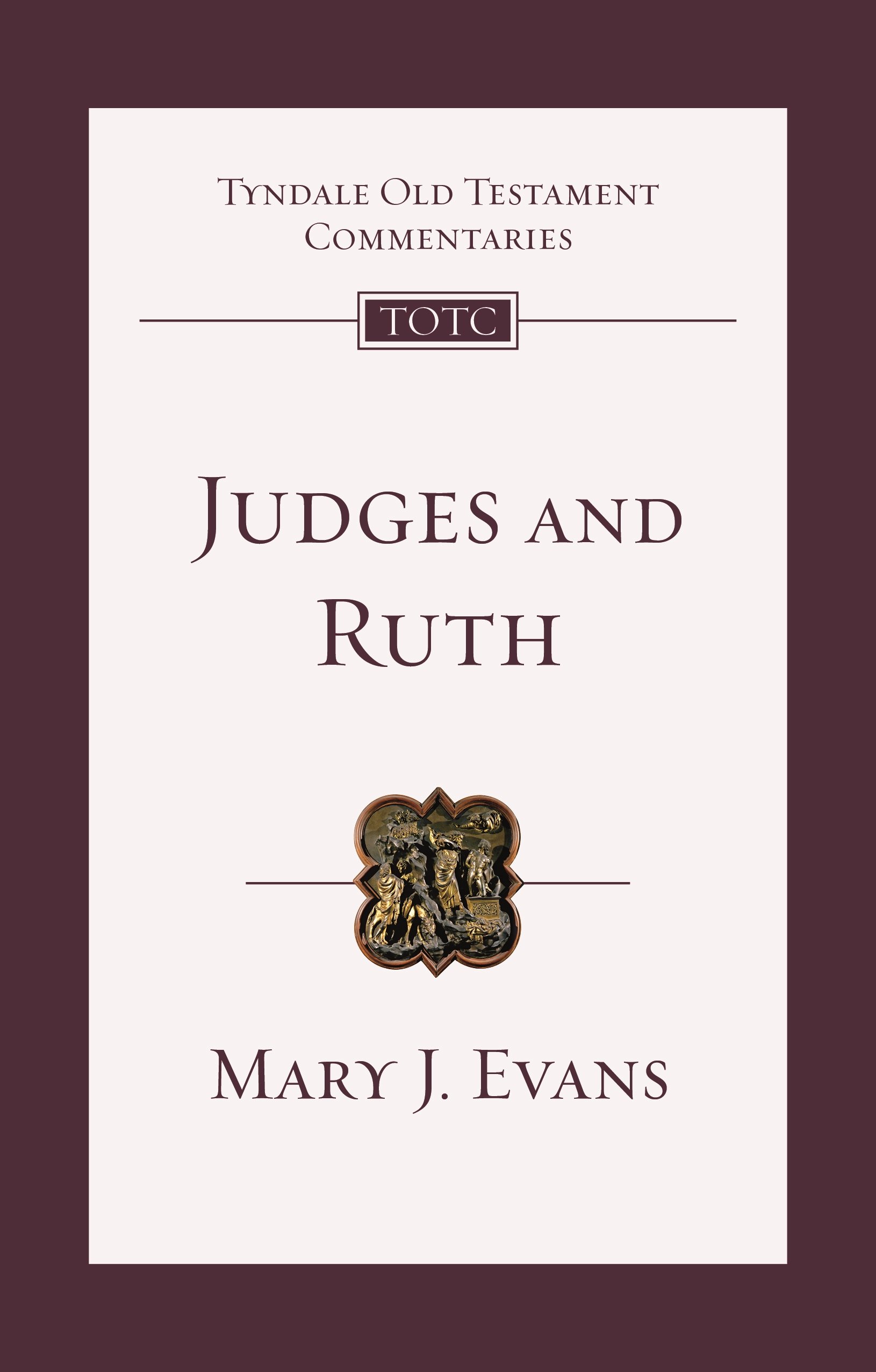 Judges and Ruth: An Introduction and Commentary (Tyndale Old Testament Commentary)