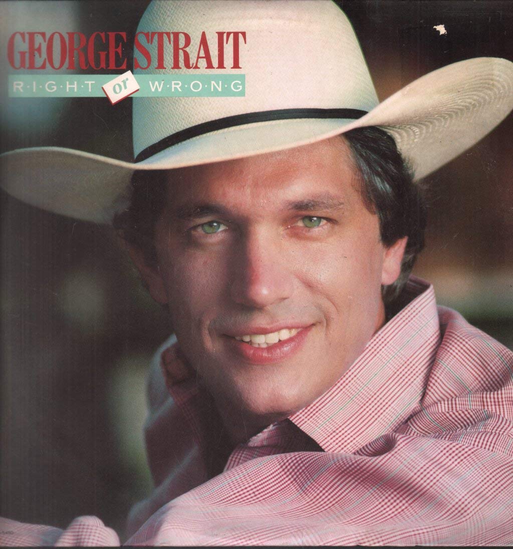 GEORGE STRAIT-right or wrong MCA record)