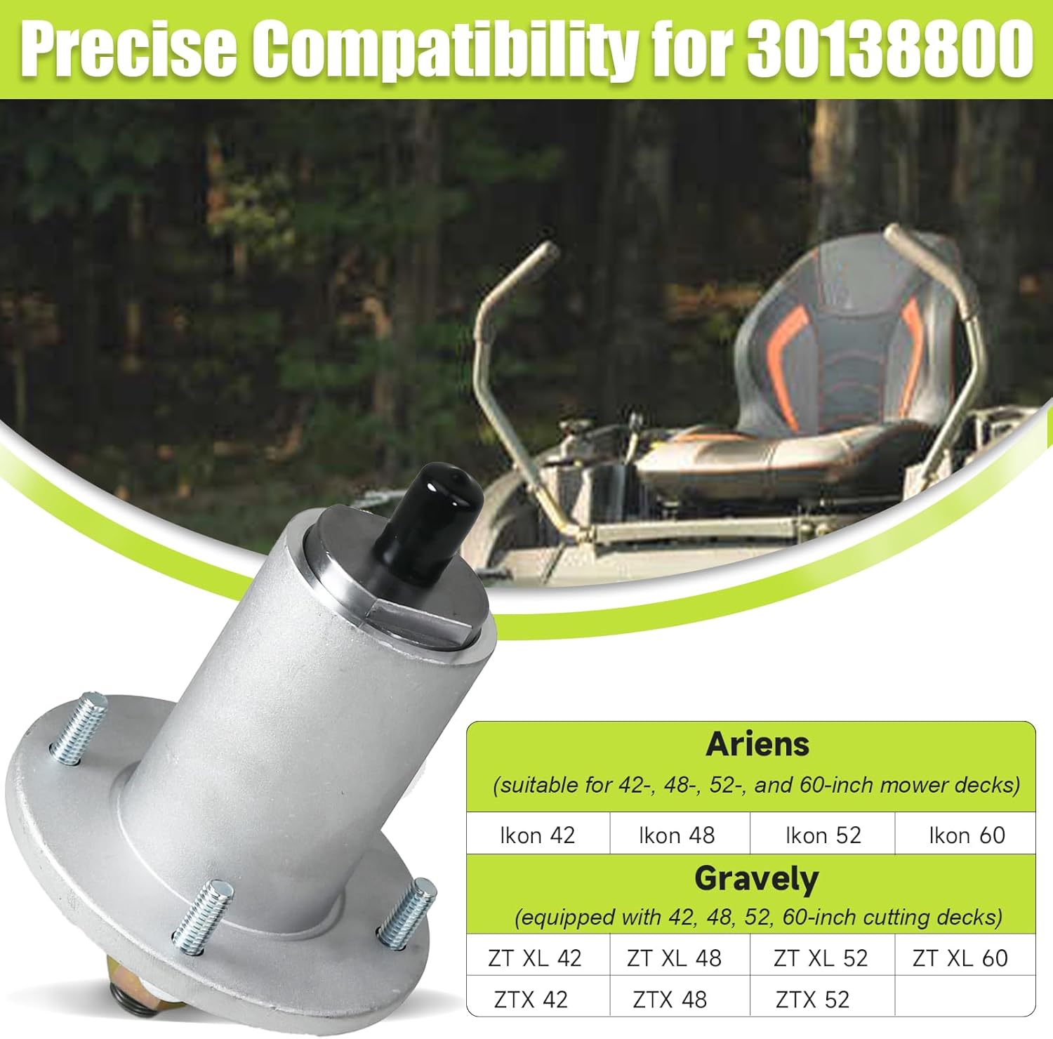 30138800 Mower Blade Spindle Compatible with Ariens Ikon 42/48/52/60 Models, ZTX 42/48/52 Zero-Turn mowers, and Gravely ZT XL 42/48/52/60 Models. 30138800 Replacement Part Number 810-CSP2416N