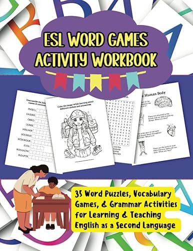 ESL Word Games Activity Workbook: 35 Word Puzzles, Vocabulary Games, &amp; Grammar Activities for Learning &amp; Teaching English as a Second Language