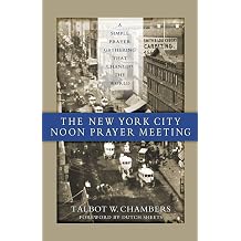 The New York City Noon Prayer Meeting A Simple Prayer Gathering That Changed the World