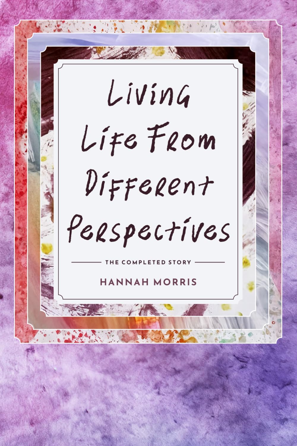 Living Life From Different Perspectives: The Completed Story