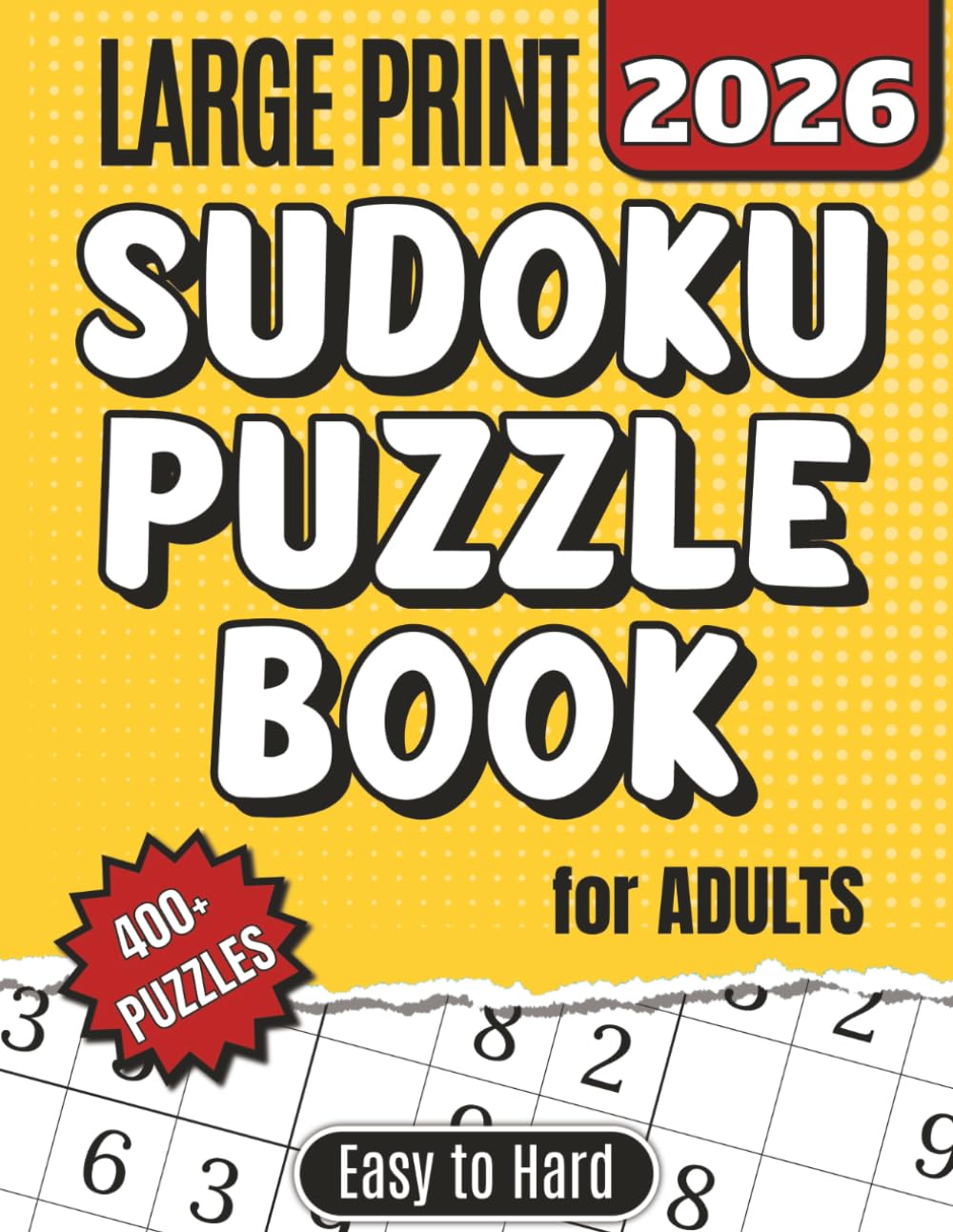 Large Print Sudoku Puzzle Book for Adults: 400+ puzzles from easy to hard with full solution and tutorial