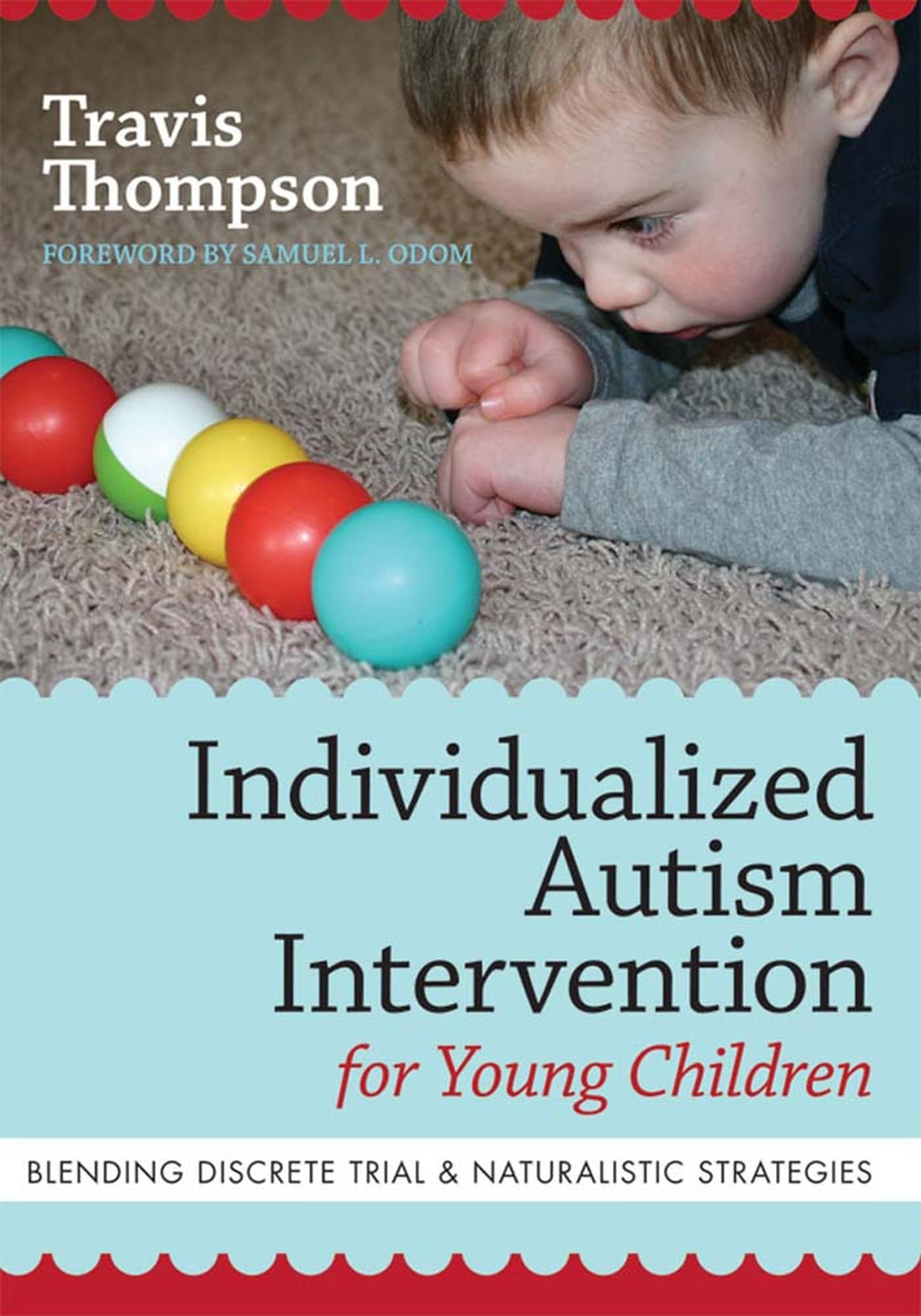 Individualized Autism Intervention for Young Children: Blending Discrete Trial and Naturalistic Strategies Illustrated Edition