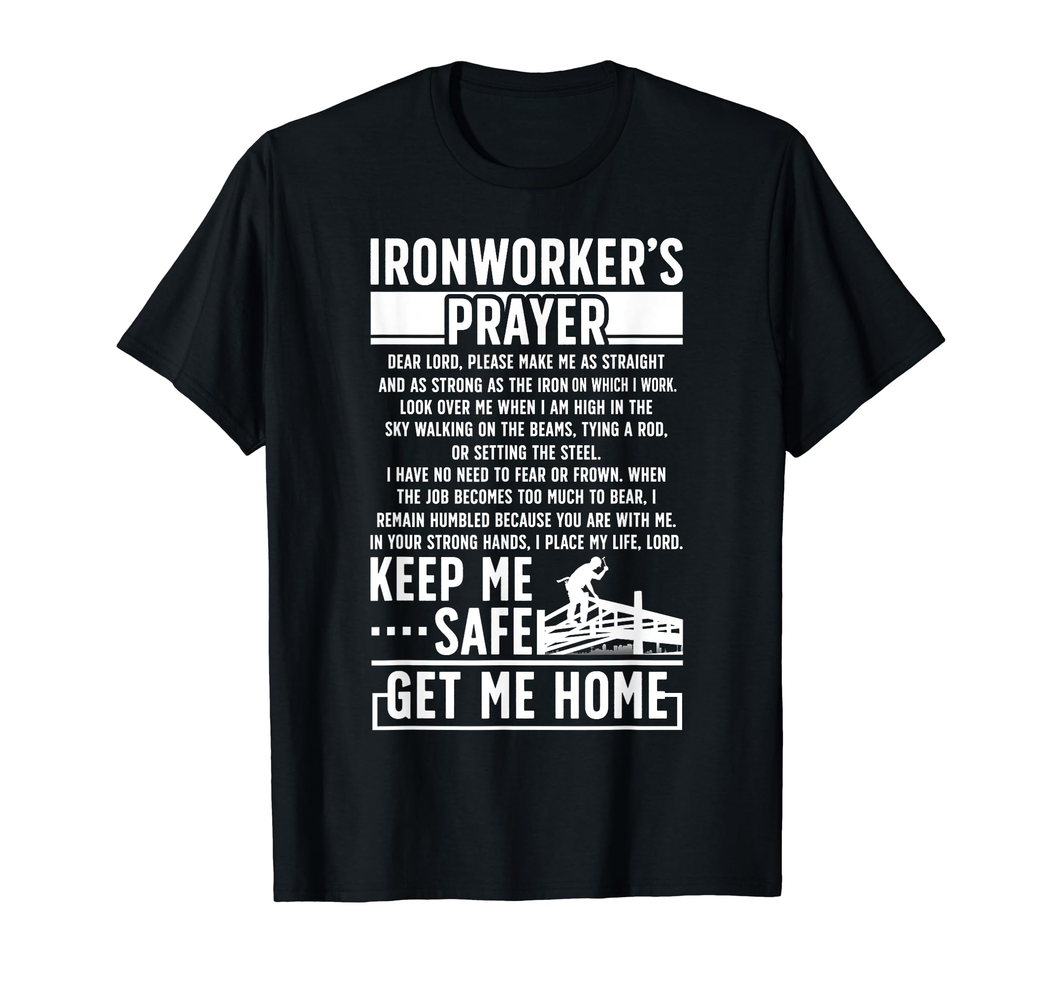 Iron Working For IronworkerIronworker's Prayer Ironwork Ironworker T-Shirt