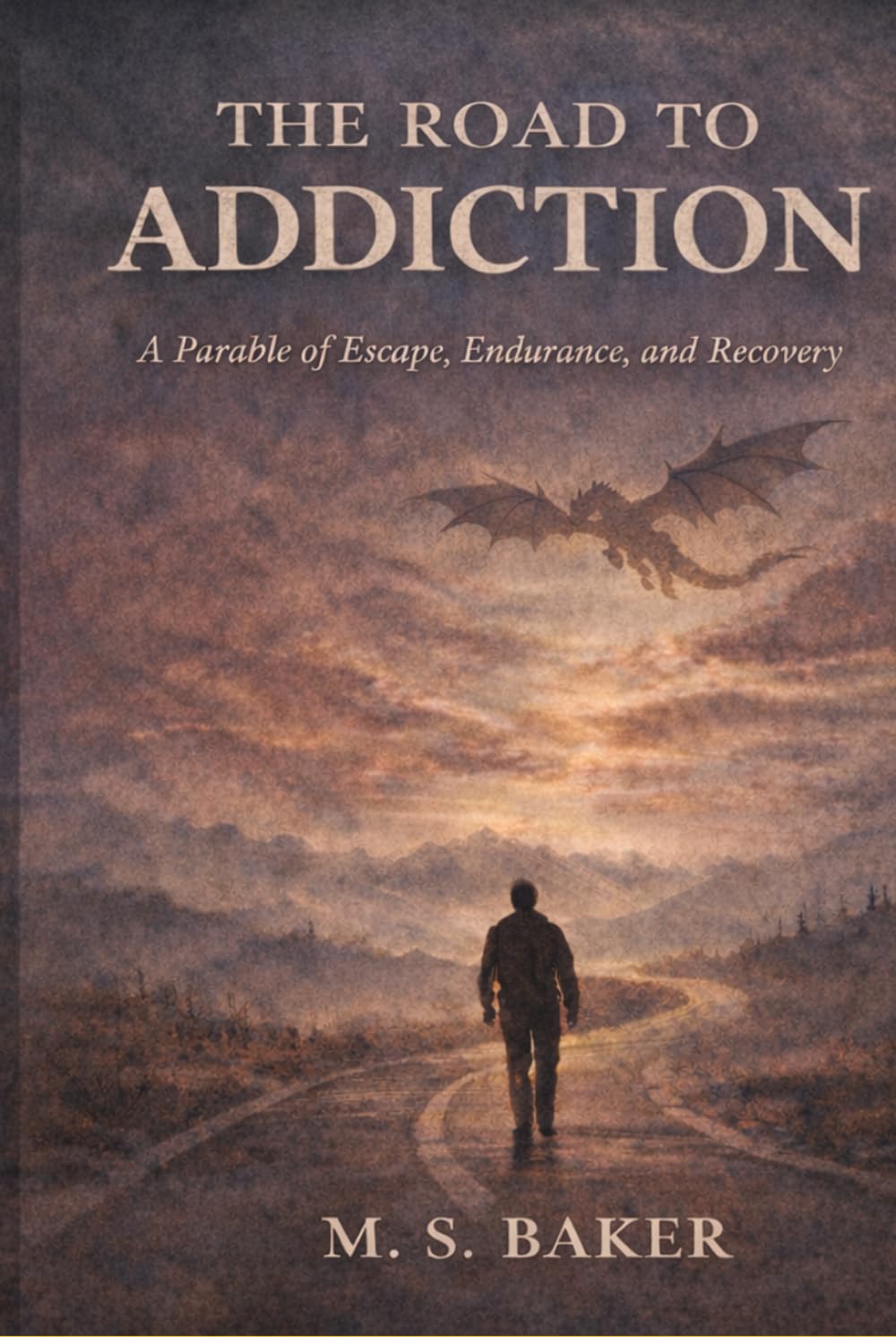 The Road to Addiction: A Parable of Escape, Endurance, and Recovery
