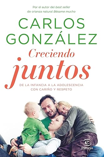 Creciendo juntos De la infancia a la adolescencia con cariño y respeto (Vivir Mejor) (Spanish Edition)