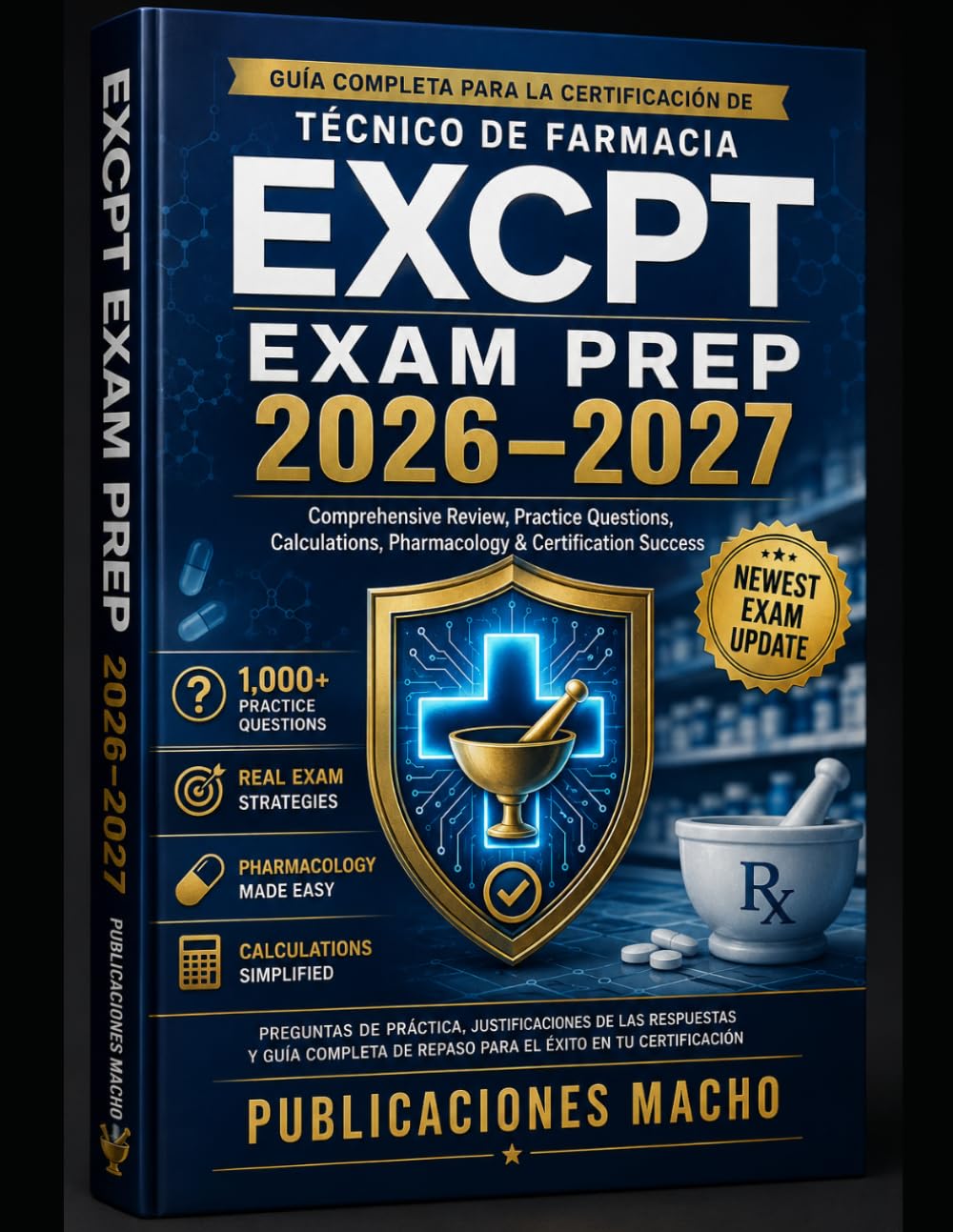 EXCEPTO PREPARACIÓN PARA EL EXAMEN 2026–2027 PARA TÉCNICOS DE FARMACIA: Preguntas de práctica, justificaciones de las respuestas y guía completa de repaso para la certificación