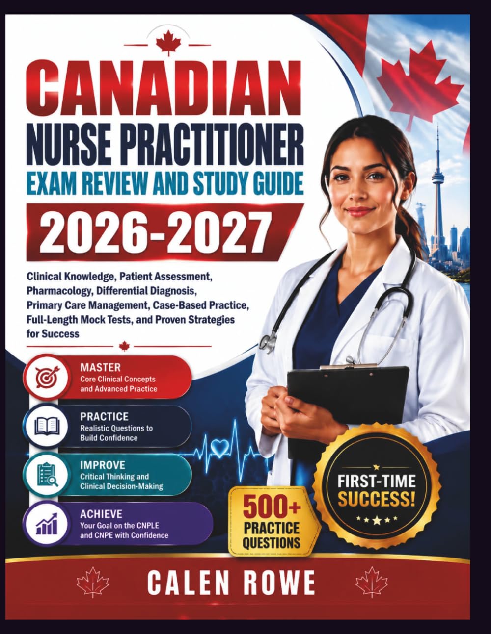 Canadian Nurse Practitioner Exam Review and Study Guide 2026-2027: “Clinical Knowledge, Patient Assessment, Pharmacology, Differential Diagnosis, ... Tests, and Proven Strategies for Success"