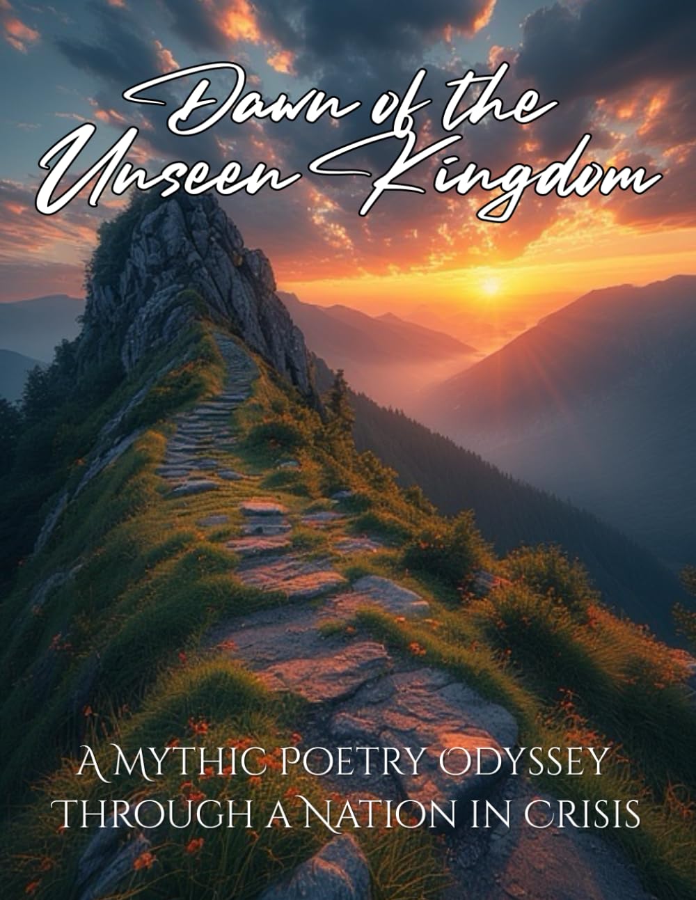 The Dawn of the Unseen Kingdom: A Mythic Poetry Odyssey Through a Nation in Crisis