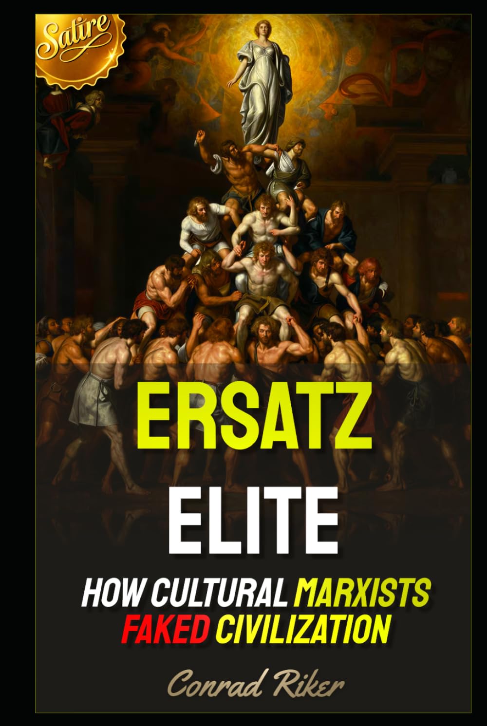 Ersatz Elite: How Cultural Marxists Faked Civilization (Redpilled Progressive (satire))