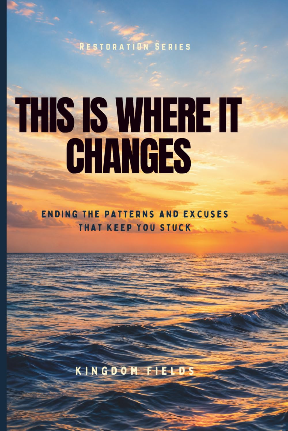This Is Where It Changes: How to Finally Break Free, Overcome Self-Sabotage, and Become Who You Were Meant to Be: 8 (Hope & Healing Series)