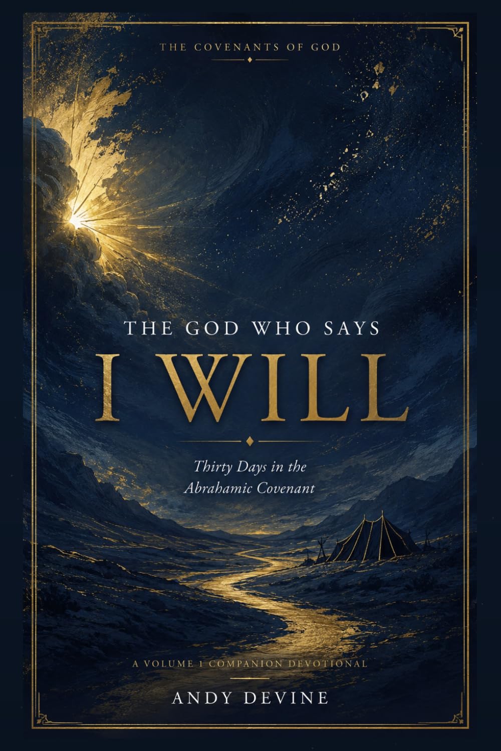 The God Who Says I Will: Thirty Days in the Abrahamic Covenant