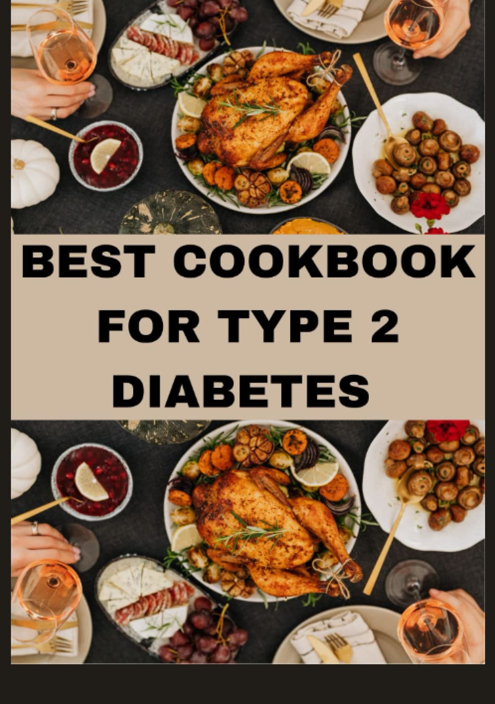 Best Cookbook For type 2 diabetes: Healthy diabetic cooking