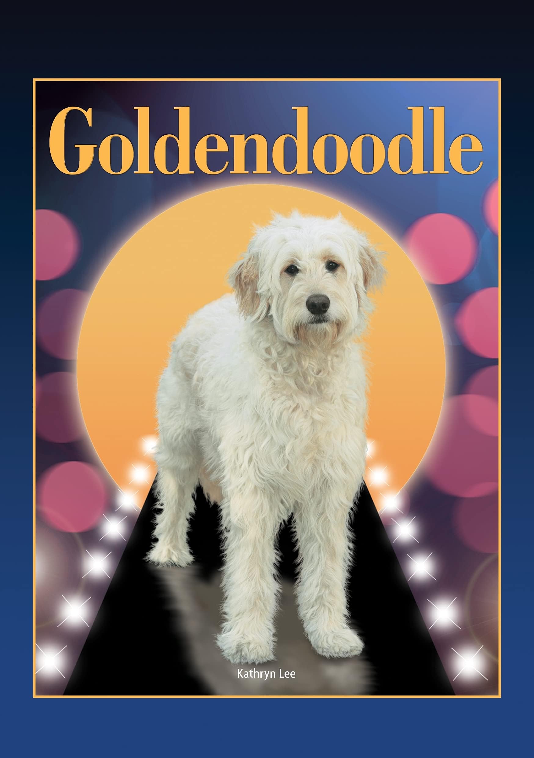 Goldendoodle (Designer Dog Series) Paperback โ June 28, 2016