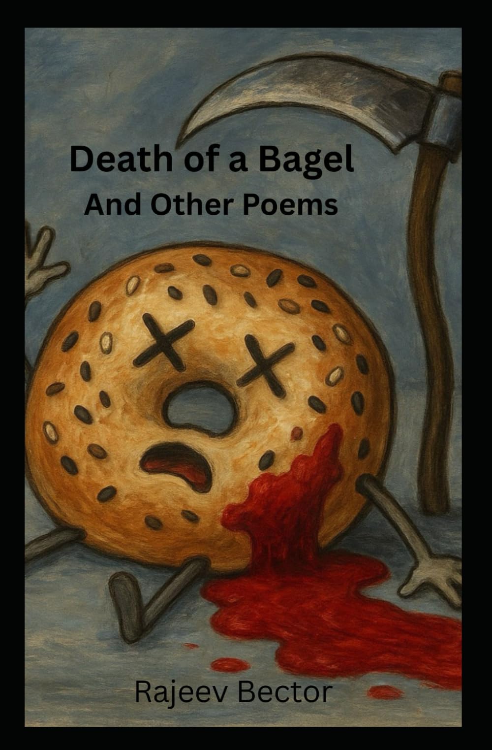 Death of a Bagel: And Other Poems