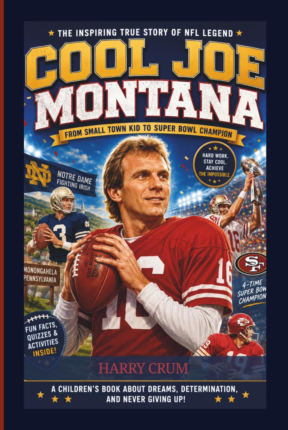 cool joe Montana: from small town kid to Super Bowl champion