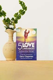 The 5 Love Languages: The Secret to Love that Lasts