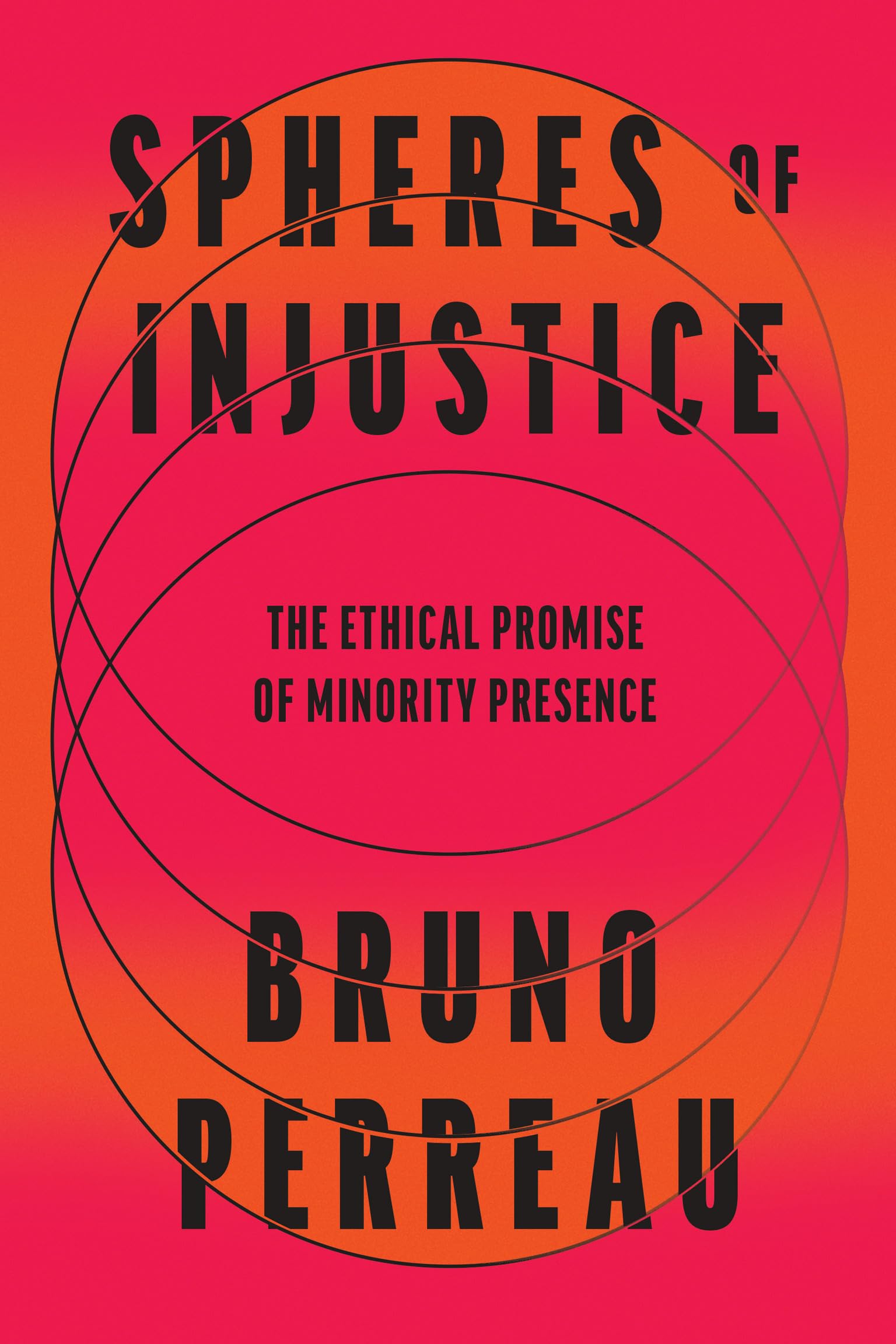 Spheres of Injustice: The Ethical Promise of Minority Presence
