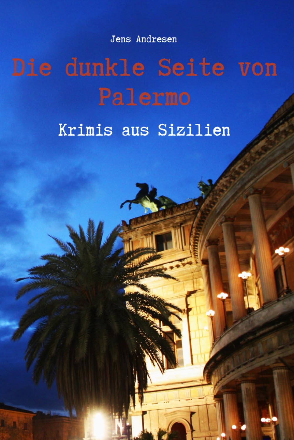 Die dunkle Seite von Palermo - Krimis aus Sizilien