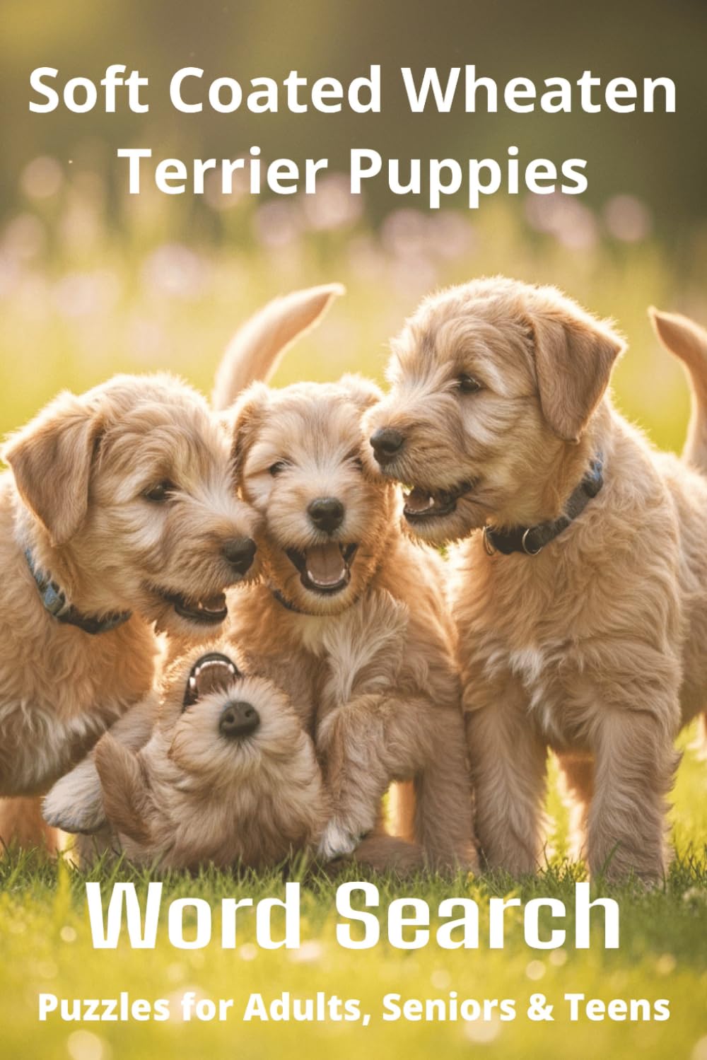 Words About Soft Coated Wheaten Terrier Puppies Word Search Puzzles: Easy-to-Read Word Searches About Soft Coated Wheaten Terrier Puppies – Loyal ... Gift for Pet Lovers, Vacations, and Rela