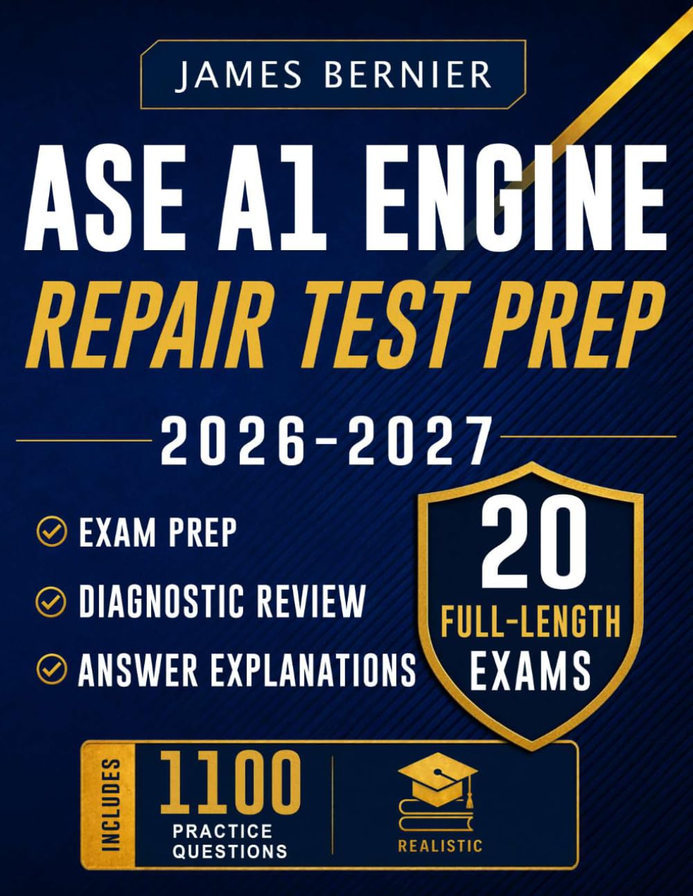 ASE A1 Engine Repair Test Prep 2026-2027: Exam Prep with 20 Full-Length Exams, 1,100 Practice Questions, Answer Explanations, and Diagnostic Review to Pass
