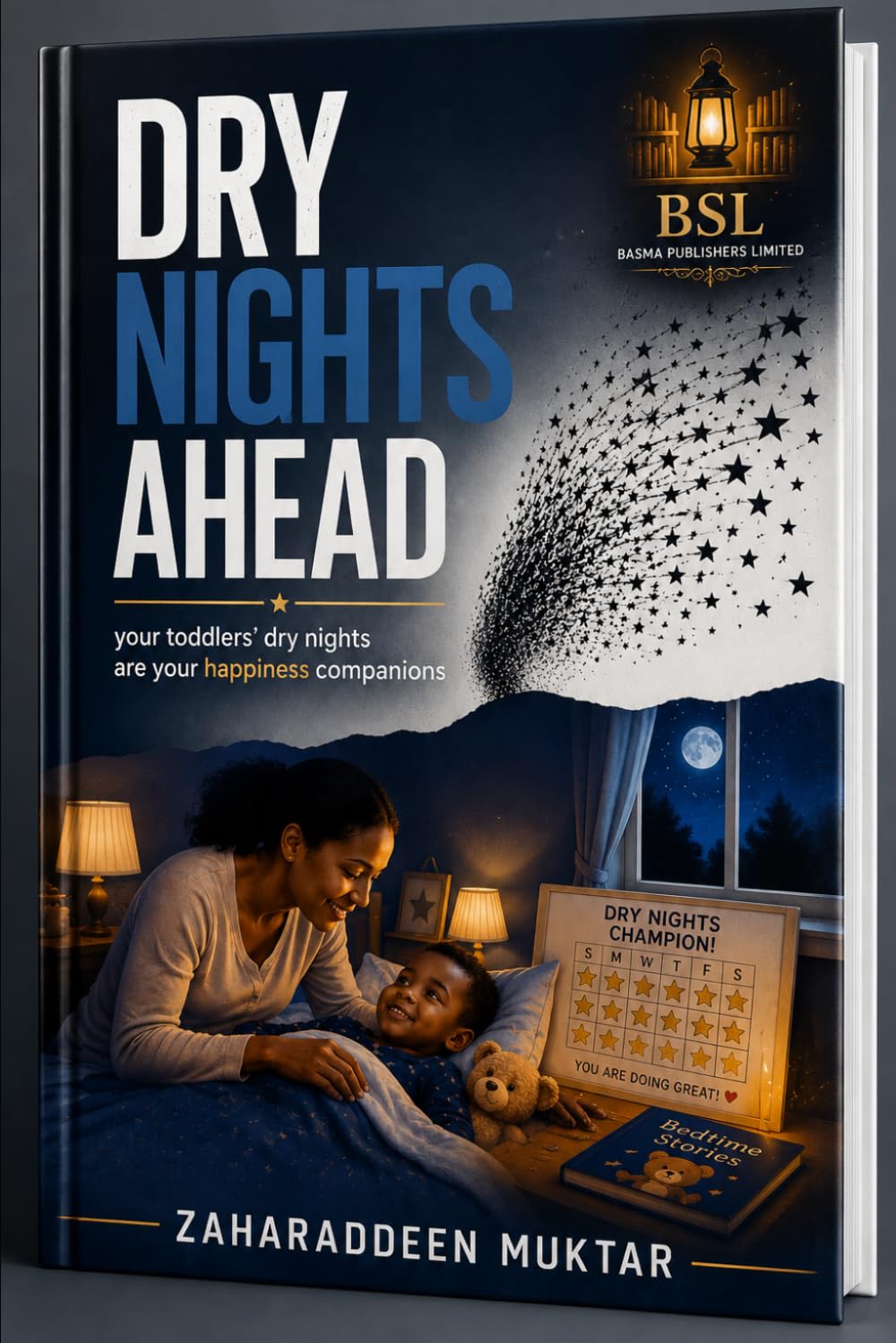 DRY NIGHTS AHEAD: A Compassionate Guide for Mothers and Caregivers to Help Toddlers Overcome Bedwetting, Build Confidence, and Achieve Lasting Nighttime Dryness