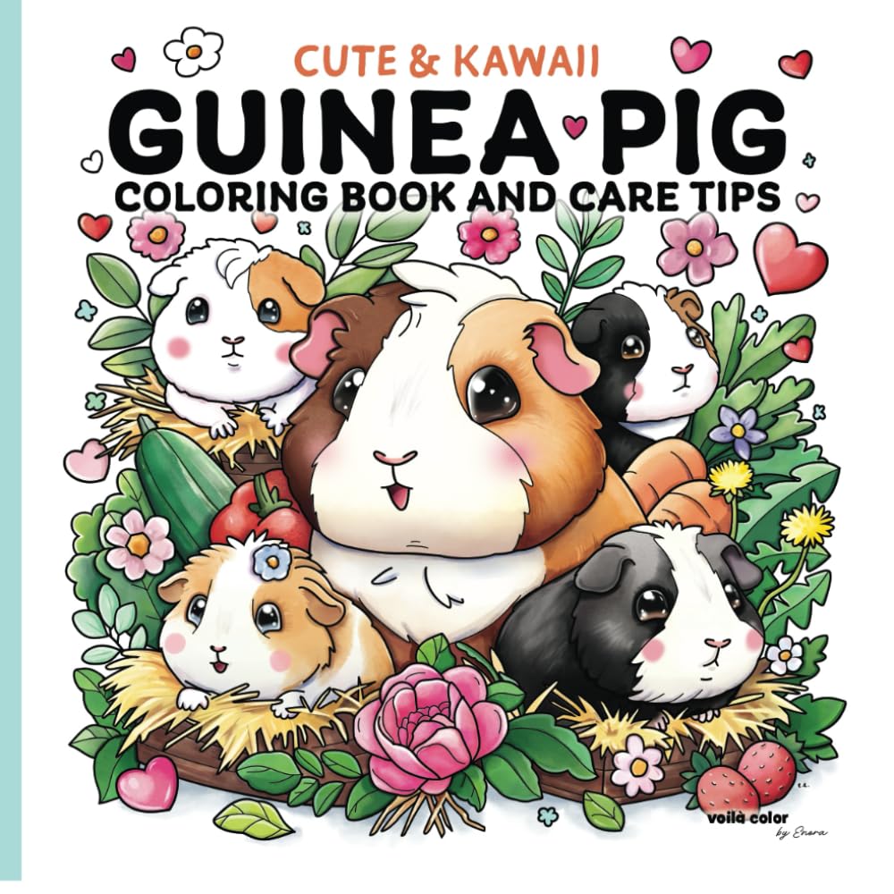 Cute & Kawaii Guinea Pig Coloring Book and Care Tips (Cute & Easy)
