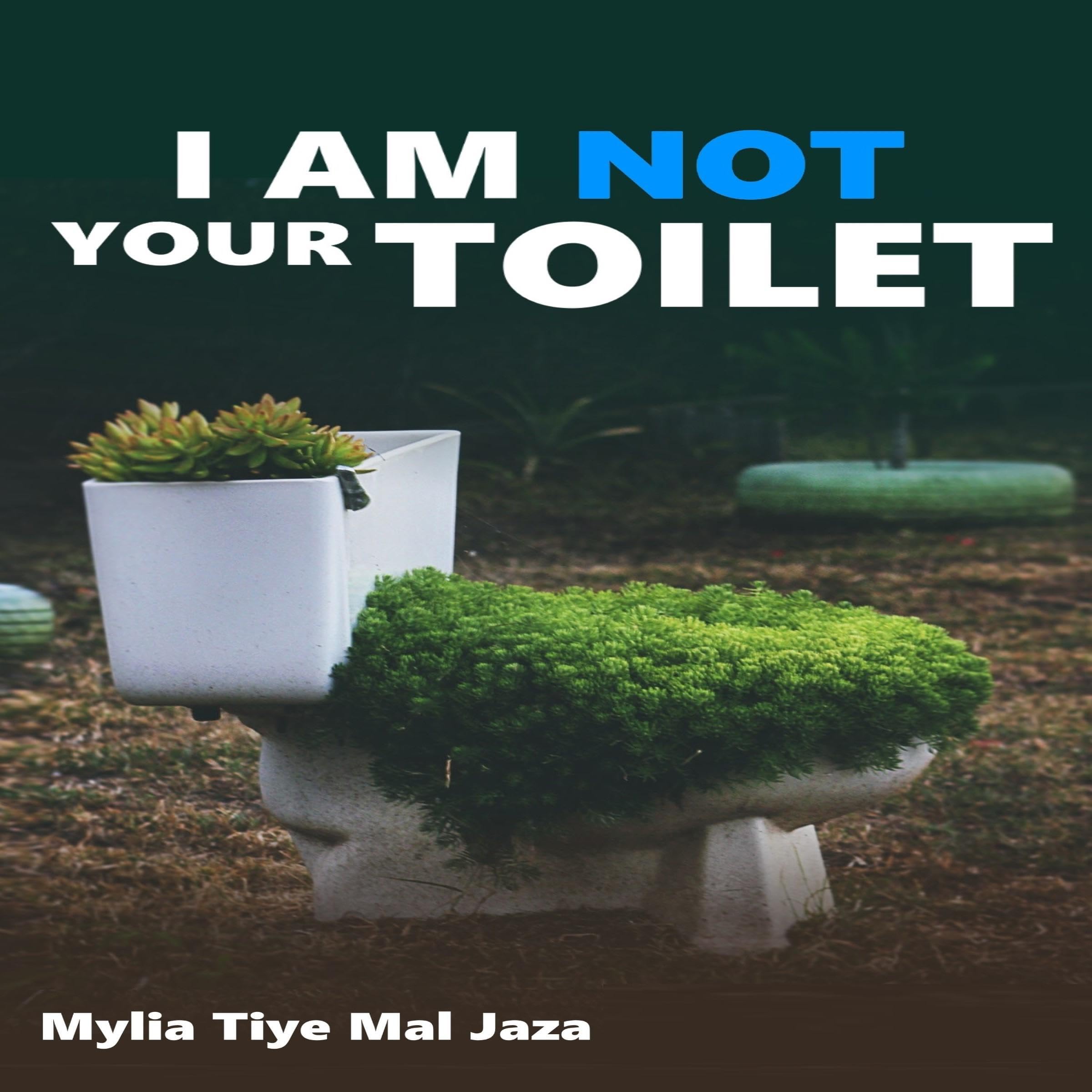 I Am Not Your Toilet