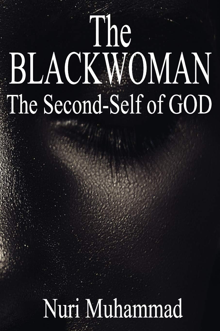 The Black Woman: The 2nd Self of God Paperback – February 13, 2020