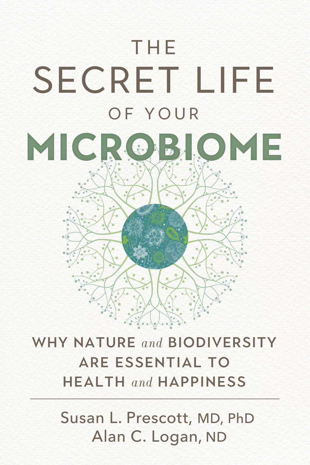 The Secret Life of Your Microbiome: Why Nature and Biodiversity are Essential to Health and Happiness