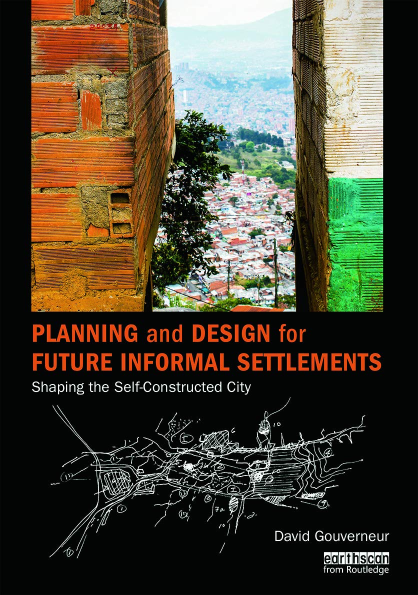 Informal Settlements : l'ouvrage de référence sur le planning et le design de la ville