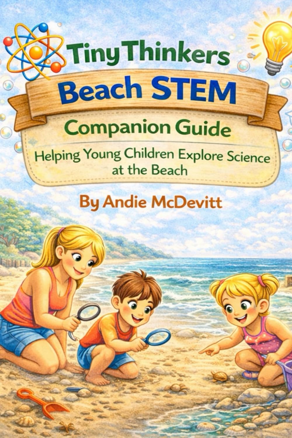 Tiny Thinkers Beach STEM Adult Companion Guide Helping Young Children Explore Science at the Beach (Tiny Thinkers STEM)