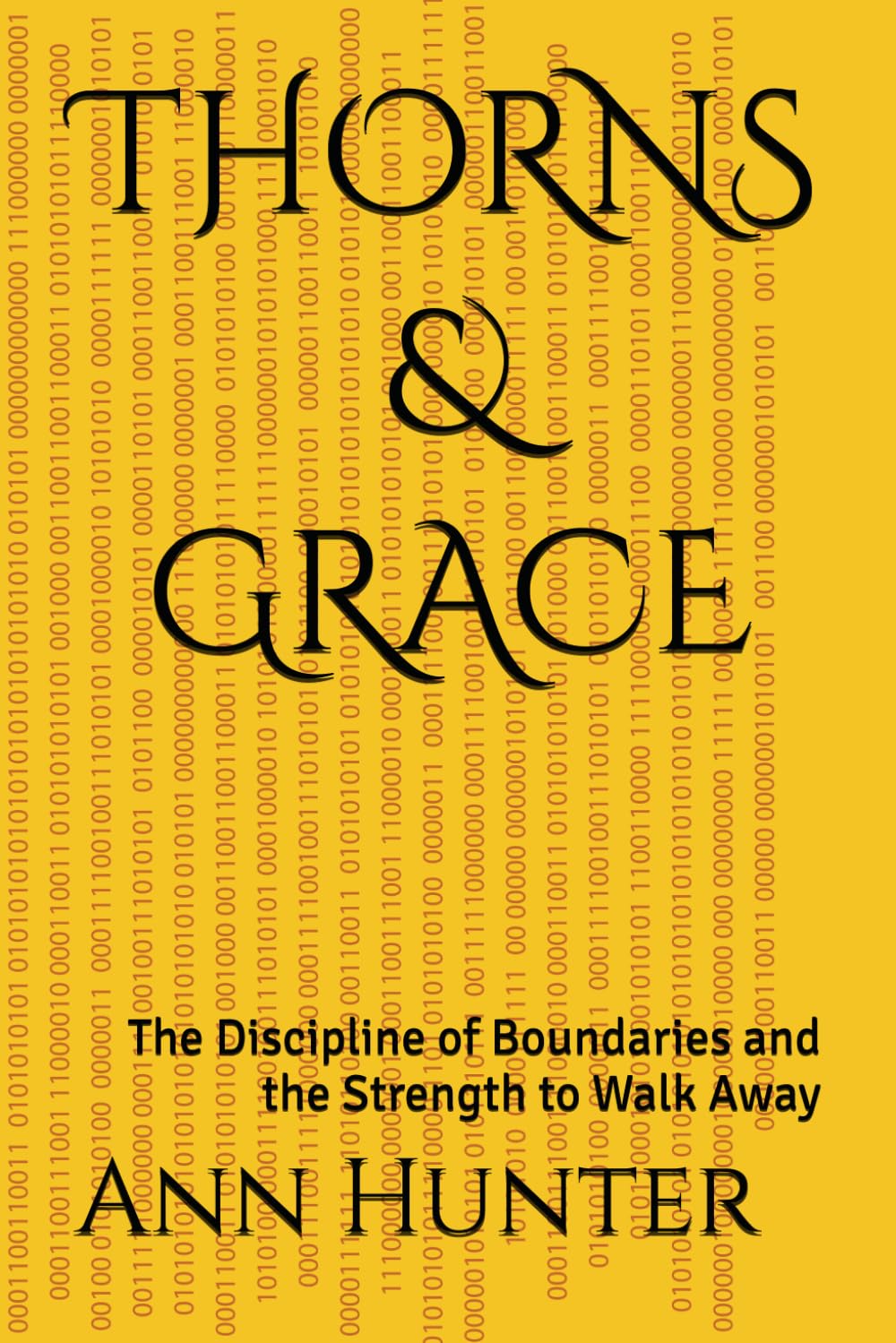 THORNS & GRACE: The Discipline of Boundaries and the Strength to Walk Away