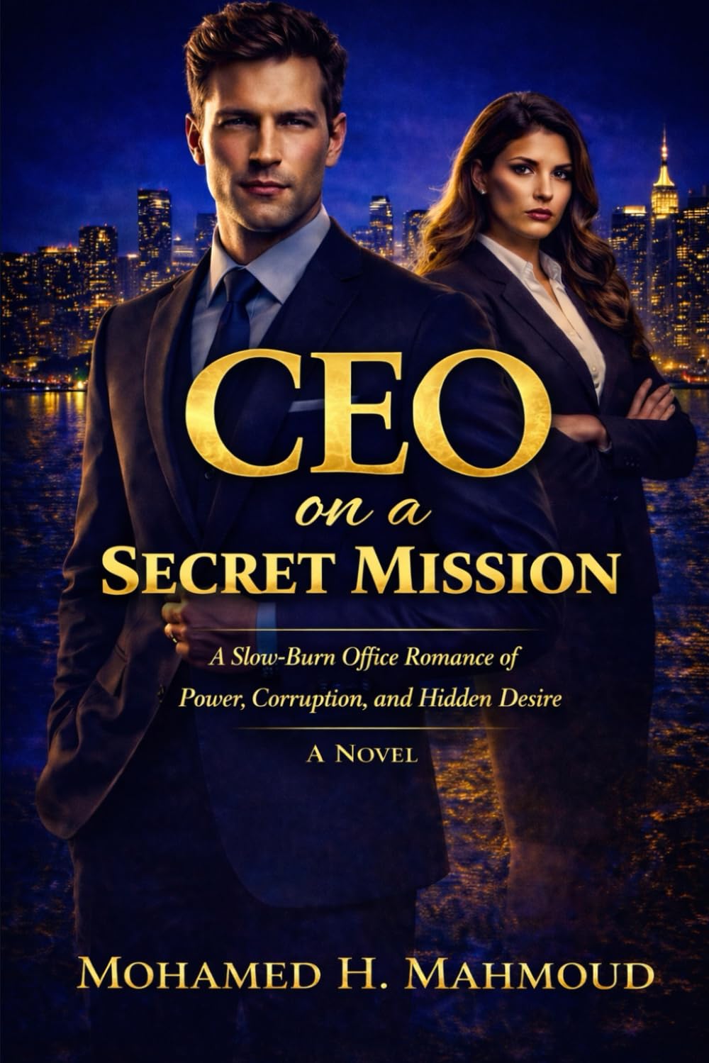 CEO on a Secret Mission: A Slow-Burn Office Romance of Power, Corruption, and Hidden Desire (The Ruthless CEO Series)