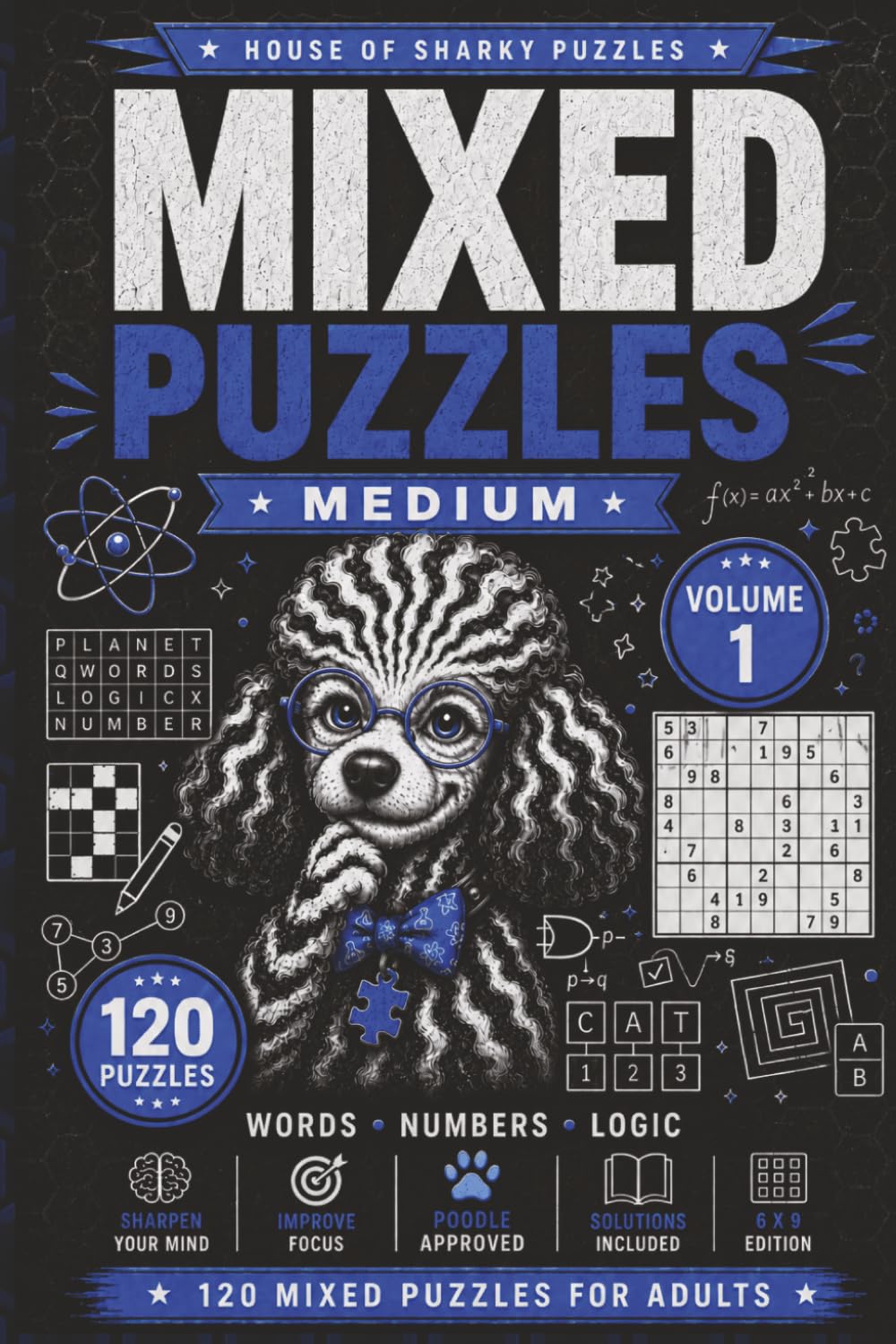 Mixed Puzzle Challenge Volume 1: 120 Medium-Difficulty Word, Number and Logic Puzzles for Adults (House of Sharky Mixed Puzzle Challenge Series)