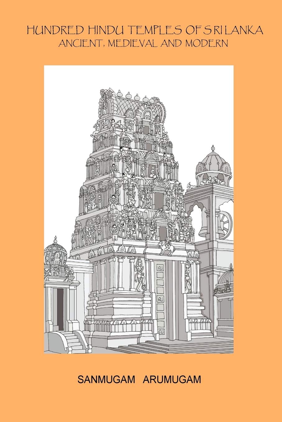 Hundred Hindu Temples of Sri Lanka: Ancient, Medieval and Modern