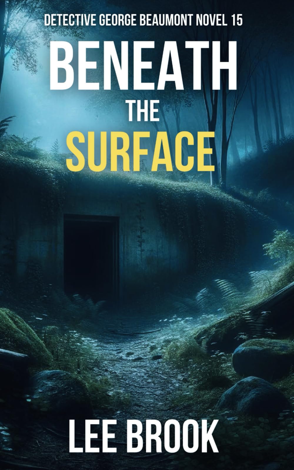 Beneath the Surface: In a town where secrets run deep, one detective must confront the darkness to bring the missing home (The West Yorkshire Crime Thrillers) Paperback – 26 April 2024
