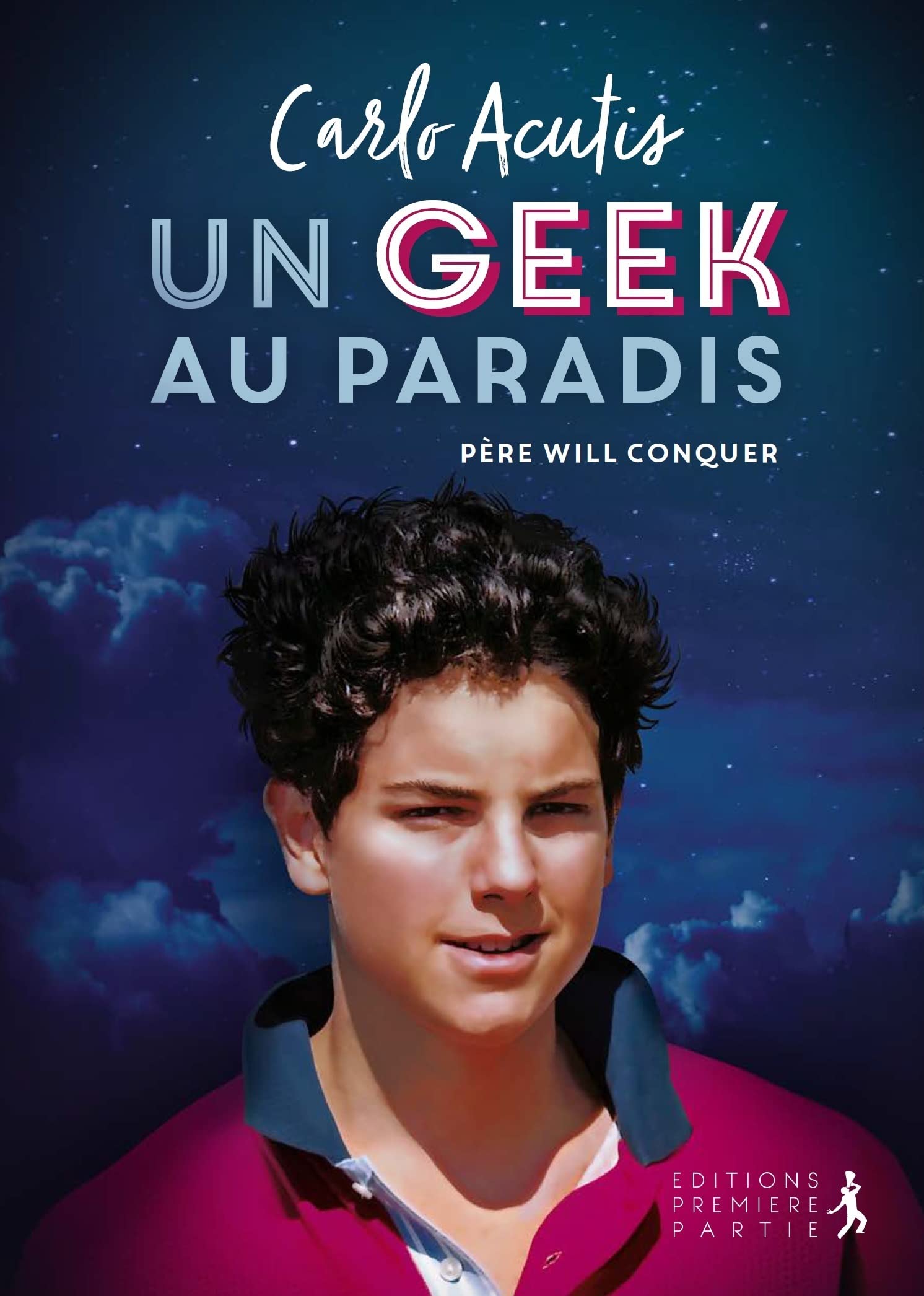 Carlo Acutis: Un geek au Paradis