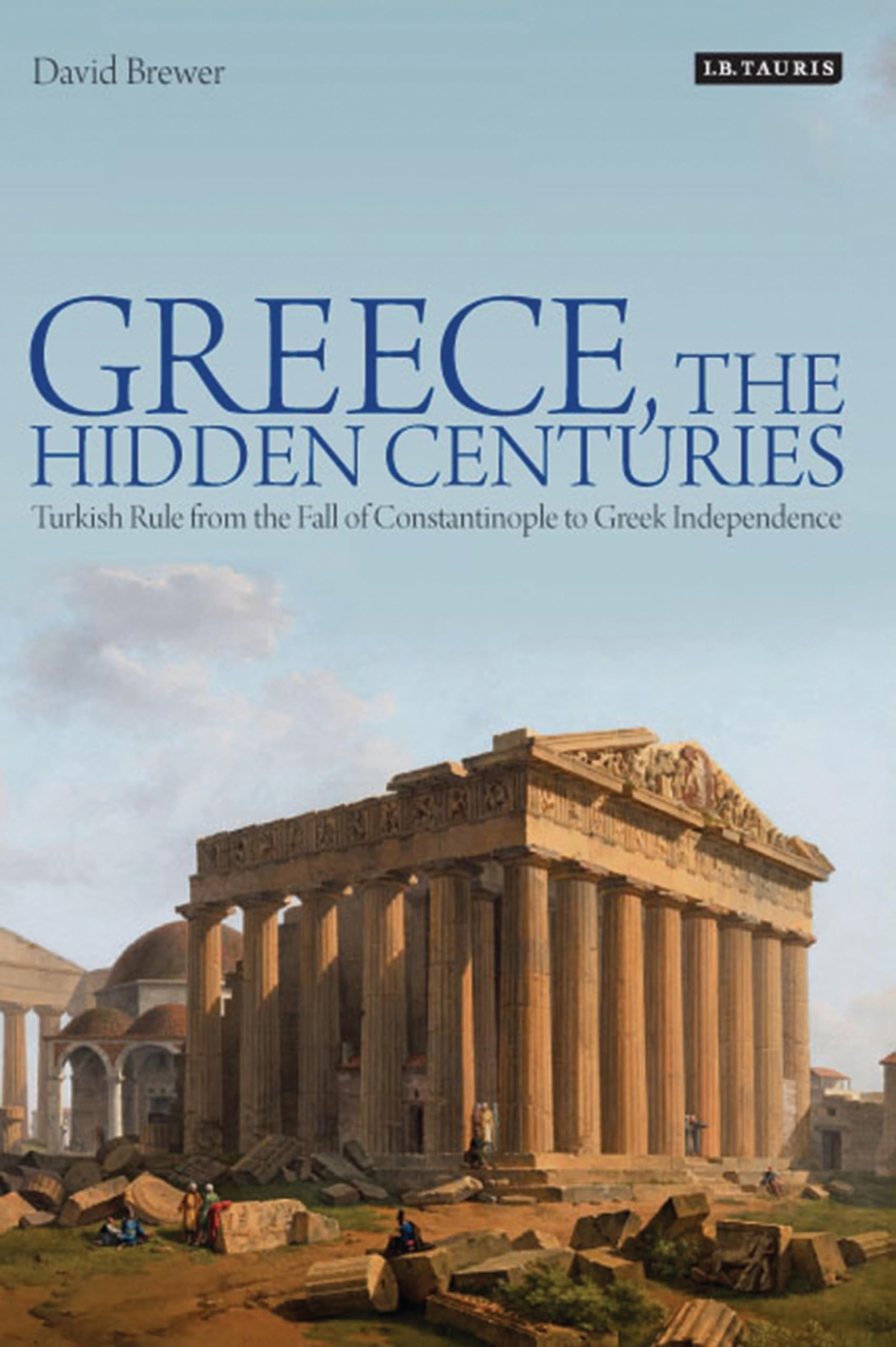 Greece, the Hidden Centuries: Turkish Rule from. Brewer Paperback<|