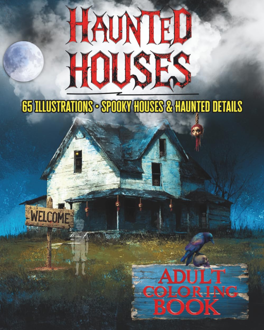 Haunted Houses: An Adult Horror Coloring Book (Dark Fantasy Adult Coloring Series)